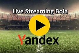 Yandex Live Streaming Bola Indonesia Vs China Hari Ini